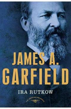 Amer Pres: Garfield - Ira Rutkow