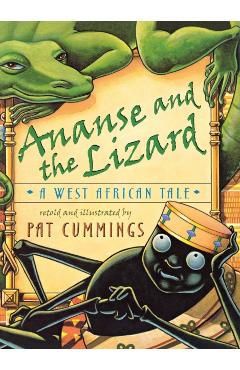 Ananse and the Lizard: A West African Tale - Pat Cummings