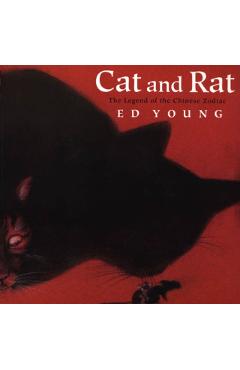 Cat and Rat: The Legend of the Chinese Zodiac - Ed Young