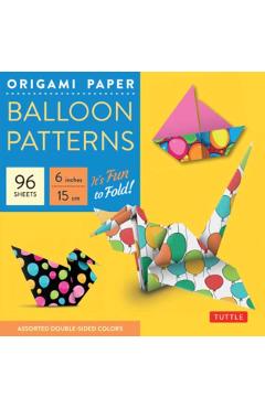 Origami Paper Balloon Patterns 96 Sheets 6 (15 CM): Party Designs - Tuttle Origami Paper: High-Quality Origami Sheets Printed with 8 Different Designs - Tuttle Publishing