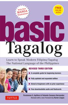 Basic Tagalog: Learn to Speak Modern Filipino/ Tagalog - The National Language of the Philippines: Revised Third Edition (with Online - Paraluman S. Aspillera