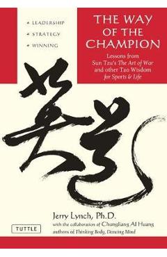 Way of the Champion: Lessons from Sun Tzu's the Art of War and Other Tao Wisdom for Sports & Life
