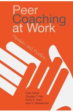 Peer Coaching at Work: Principles and Practices - Polly Parker