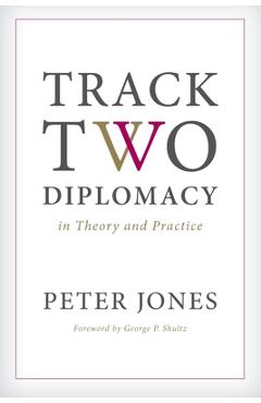 Track Two Diplomacy in Theory and Practice - Peter Jones