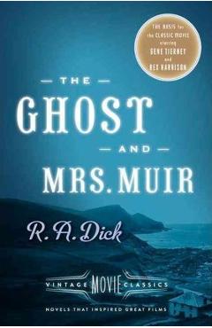 The Ghost and Mrs. Muir: Vintage Movie Classics - R. A. Dick
