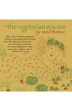 The Vegetarian Epicure - Anna Thomas