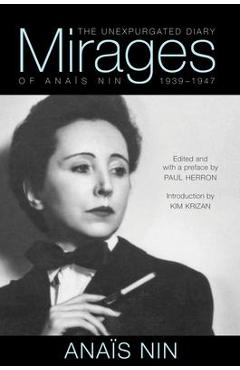 Mirages: The Unexpurgated Diary of Ana�s Nin, 1939-1947 - Ana�s Nin