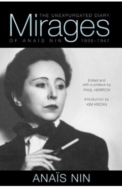 Mirages: The Unexpurgated Diary of Ana�s Nin, 1939-1947 - Ana�s Nin
