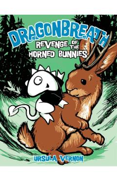 Dragonbreath #6: Revenge of the Horned Bunnies - Ursula Vernon