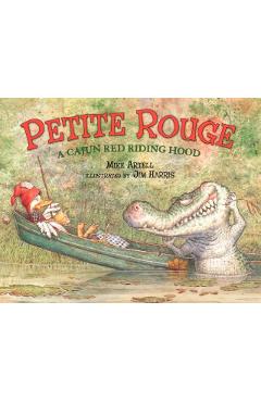 Petite Rouge: A Cajun Red Riding Hood