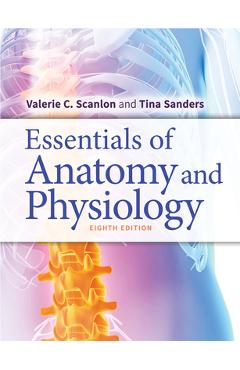 Essentials of Anatomy and Physiology - Valerie C. Scanlon