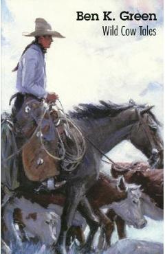 Wild Cow Tales - Ben K. Green