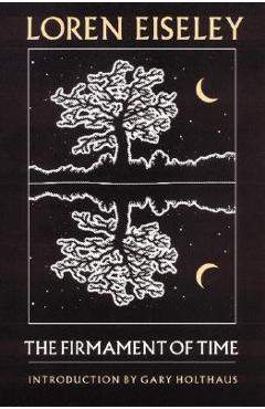 The Firmament of Time - Loren Eiseley