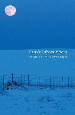 Lana\'s Lakota Moons - Virginia Driving Hawk Sneve