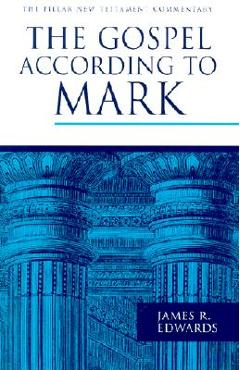 The Gospel According to Mark - James R. Edwards