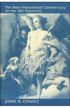 The Book of Isaiah, Chapters 40-66 - John N. Oswalt