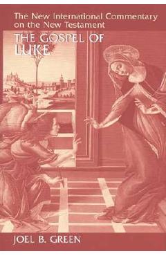The Gospel of Luke - Joel B. Green