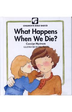 What Happens When We Die? - Carolyn Nystrom