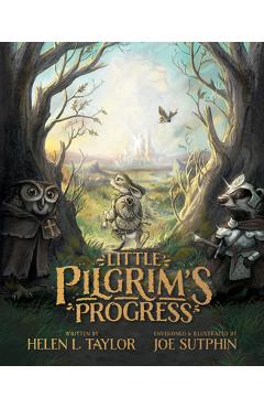 Little Pilgrim\'s Progress (Illustrated Edition): From John Bunyan\'s Classic - Helen L. Taylor