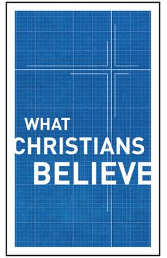 What Christians Believe - Moody Publishers