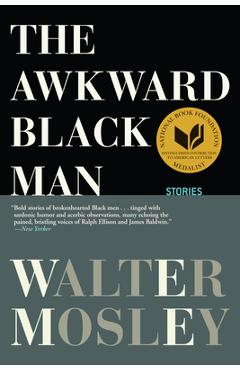 The Awkward Black Man - Walter Mosley