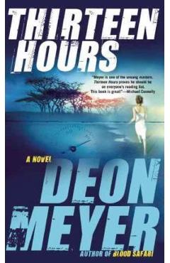 Thirteen Hours: A Benny Griessel Novel - Deon Meyer