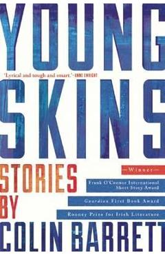 Young Skins: Stories - Colin Barrett