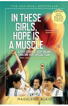In These Girls, Hope Is a Muscle - Madeleine Blais