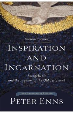 Inspiration and Incarnation - Peter Enns