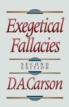 Exegetical fallacies - d. a. carson