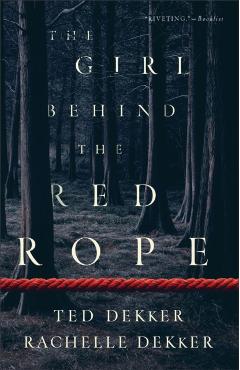 The Girl Behind the Red Rope - Ted Dekker