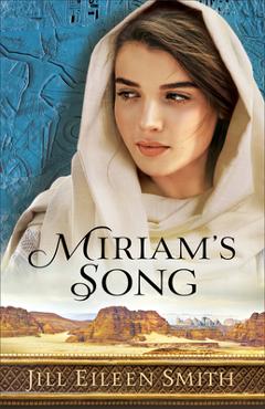 Miriam\'s Song - Jill Eileen Smith