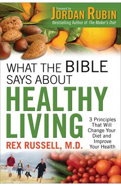 What the Bible Says about Healthy Living - Rex Md Russell