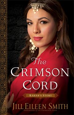 The Crimson Cord: Rahab\'s Story - Jill Eileen Smith
