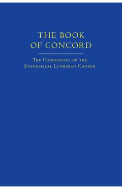 The Book of Concord: The Confessions of the Evangelical Lutheran Church - Robert Kolb