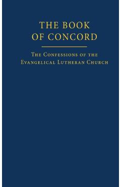 The Book of Concord: The Confessions of the Evangelical Lutheran Church - Robert Kolb