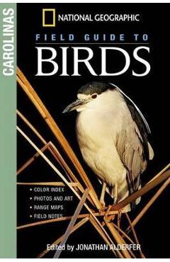 National Geographic Field Guide to Birds: The Carolinas - Jonathan Alderfer