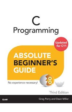 C Programming Absolute Beginner\'s Guide - Greg Perry