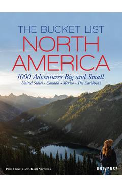 The Bucket List: North America: 1,000 Adventures Big and Small - Kath Stathers