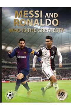 Messi and Ronaldo: Who Is the Greatest? (World Soccer Legends) - Illugi J�kulsson