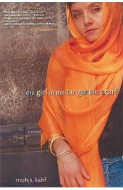 The Girl in the Tangerine Scarf - Mojha Kahf