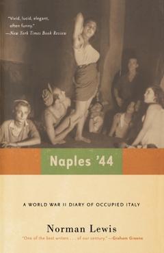 Naples \'44: A World War II Diary of Occupied Italy - Norman Lewis