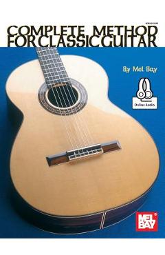 Complete Method for Classic Guitar - Mel Bay