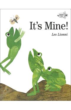 It's Mine! - Leo Lionni