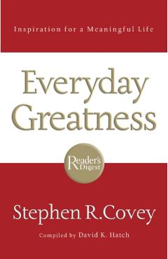 Everyday Greatness: Inspiration for a Meaningful Life - Stephen R. Covey