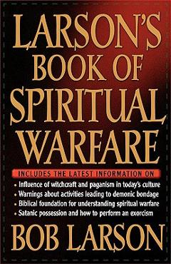 Larson\'s Book of Spiritual Warfare - Bob Larson