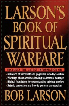 Larson's Book of Spiritual Warfare - Bob Larson