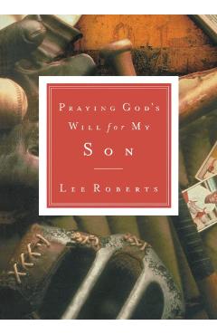 Praying God's Will for My Son - Lee Roberts