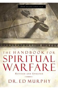 The Handbook for Spiritual Warfare: Revised and Updated - Ed Murphy