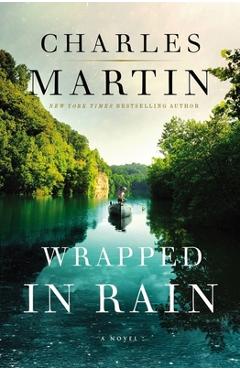 Wrapped in Rain - Charles Martin